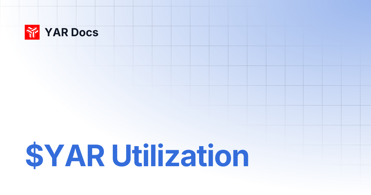$YAR Utilization | YAR Docs